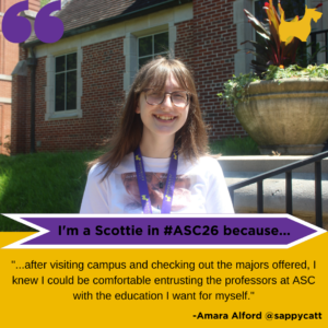 Amara Alford picture with text that reads "I'm a Scottie in #ASC26 because after visiting campus and checking out the majors offered, I knew I could be comfortable entrusting the professors at ASC with the education I want for myself."
